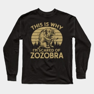 This is why I'm scared of zozobra Long Sleeve T-Shirt